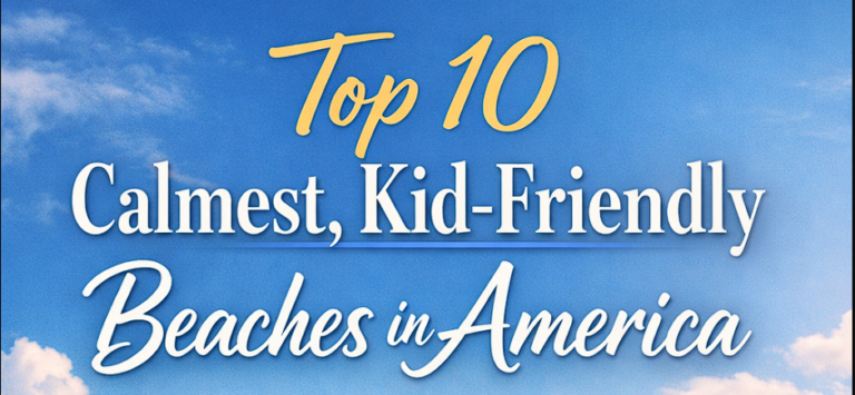 Top 10 Calmest, Kid-Friendly Beaches in America