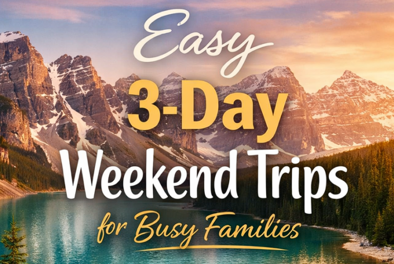 Easy 3-Day Weekend Trips for Busy Families